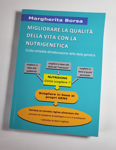 il mio libro "Migliorare la qualità della vita con la nutrigenetica"